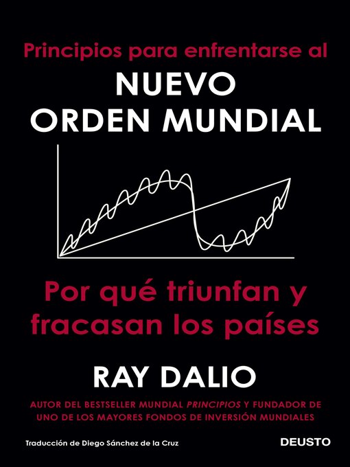 Title details for Principios para enfrentarse al nuevo orden mundial by Ray Dalio - Available
